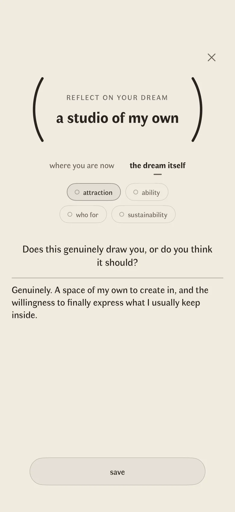 A reflection: the dream's name, the dream itself chosen beside where you are now, the four facets with attraction picked, and under the question does this genuinely draw you, or do you think it should, the answer in the person's own words